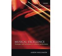 MUSICAL EXCELLENCE P: Strategies and Techniques to Enhance Performance