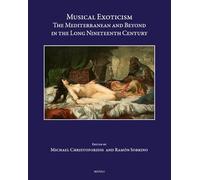 Musical Exoticism: The Mediterranean and Beyond in the Long Nineteenth Century: 53 (Speculum Musicae)