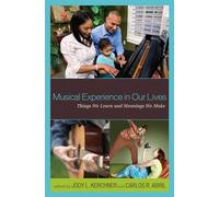 Musical Experience in Our Lives: Things We Learn and Meanings We Make