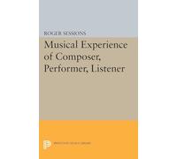 Musical Experience of Composer, Performer, Listener (Princeton Legacy Library): 1609