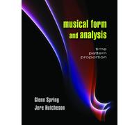Musical Form and Analysis: Time, Pattern, Proportion