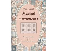 Musical Instrument Word Search Puzzle book: Word Searches with Easy to Read Print about Musical instruments for Music and Puzzle Lovers, 6X9 inches, 110 pages, +50 Puzzles
