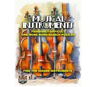 MUSICAL INSTRUMENTS: Fiendishly-Difficult One-Word Word-Search Puzzles