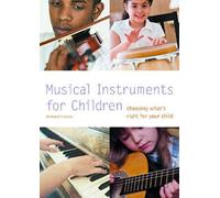 Musical Instruments for Children: Choosing What's Right for Your Child (Pyramid Paperbacks)