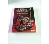 MUSICAL INSTRUMENTS OF THE WORLD: An Illustrated Encyclopedia