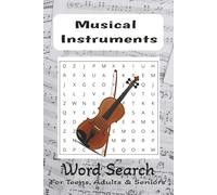 Musical Instruments Word Search Puzzle Book: Word Search with Easy to Read Print About Musical Instruments, Classical Music, Music Quotes and More | ... Gifts for Vacations, Holidays and Relax times