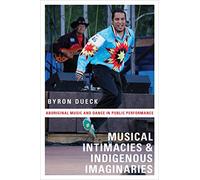 Musical Intimacies and Indigenous Imaginaries: Aboriginal Music and Dance in Public Performance