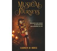 Musical Journeys: Melodies and Songs as Motivation and Meaning in Life