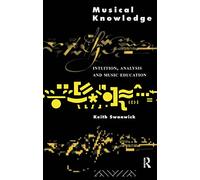 Musical Knowledge: Intuition, analysis and music education