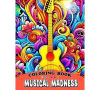 Musical Madness Coloring Book: Colorful Scenes from Favorite Musicals for Aspiring Actors and Music Lovers (Ages 8-12)