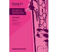 Musical Moments Clarinet: Book 2 (Trinity Performers Series): Clarinet Teaching Material
