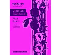 Musical Moments Flute: Book 2 (Trinity Performers Series): Flute Teaching Material