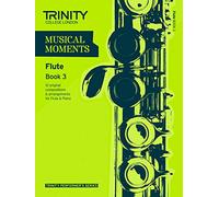 Musical Moments Flute: Book 3 (Trinity Performers Series): Flute Teaching Material