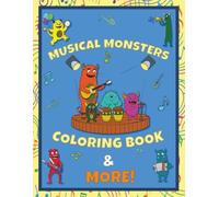 Musical Monsters Coloring Book & More: A Big Coloring & Activity Book of Musical Monsters, Mazes, and Word Puzzles for Kids