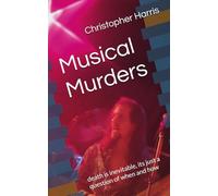 Musical Murders: Death is inevitable, its just a question of when and how