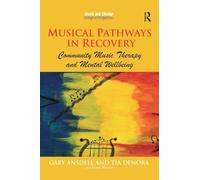 Musical Pathways in Recovery: Community Music Therapy and Mental Wellbeing (Music and Change: Ecological Perspectives)