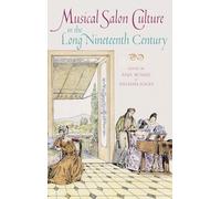 Musical Salon Culture in the Long Nineteenth Century