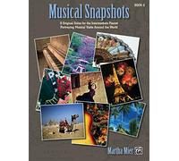 Musical Snapshots, Bk 2: 9 Original Solos for the Intermediate Pianist Portraying Musical Visits Around the World