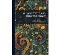 Musical Taste and How to Form It