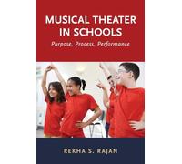Musical Theater in Schools: Purpose, Process, Performance