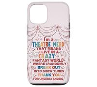 Musical Theater Lover Thespian Funny I'm a Theatre Nerd Case for iPhone 12/12 Pro