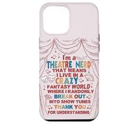 Musical Theater Lover Thespian Funny I'm a Theatre Nerd Case for iPhone 12 Pro Max