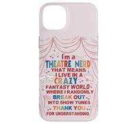 Musical Theater Lover Thespian Funny I'm a Theatre Nerd Case for iPhone 14 Plus