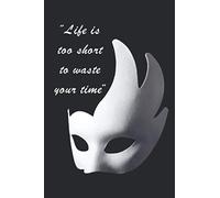 Musical theater Quote! Life is too short to waste your time: Theatre Lover’s Notebook, Weekly Planer Lined Writing Book For Journaling, Theater Themed ... Novelty Gifts For Aspiring Actresses