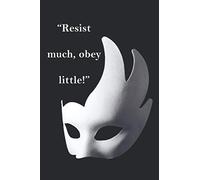 Musical theater Quote! Resist much, obey little: Theatre Lover’s Notebook, Weekly Planer Lined Writing Book For Journaling, Theater Themed Gifts For Girls/Boys, Novelty Gifts For Aspiring Actresses
