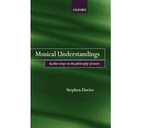 Musical Understandings: and Other Essays on the Philosophy of Music