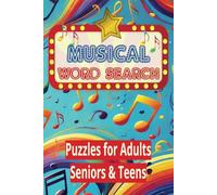 Musical Word Search Puzzle Book: Word Searches with easy to read print about musicals, musical theatre, musical films, and more / 6 x 9 inches / 112 ... Gifts for vacations, holidays and Free Times.