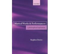 Musical Works and Performances: A Philosophical Exploration