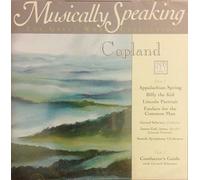 Musically Speaking Copland: Appalachian Spring (Suite); Billy the Kid (Suite); Lincoln Portrait; Fanfare