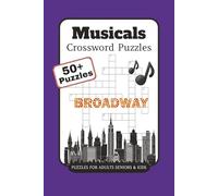 Musicals Crossword Puzzles: Crossword Puzzles with Easy to Read Print about Musicals, Broadway, Theatre and More | 6 x 9 inches, 120 pages | 50+ ... Gift for Vacations, Holidays, and Relaxation