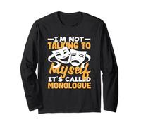Musicals Lover I'm Not Talking Myself Monologue Long Sleeve T-Shirt