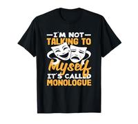 Musicals Lover I'm Not Talking Myself Monologue T-Shirt