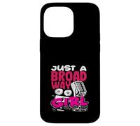 Musicals Lover Just A Broadway Girl Case for iPhone 14 Pro Max
