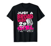 Musicals Lover Just A Broadway Girl T-Shirt