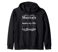 Musicals Make My Life Les Miserable Funny Apparel Zip Hoodie