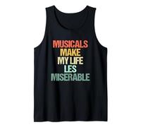 Musicals Make My Life Les Miserable - Funny Musical Theatre Tank Top