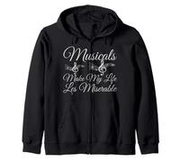 Musicals Make My Life Les Miserable - Funny Musical Zip Hoodie