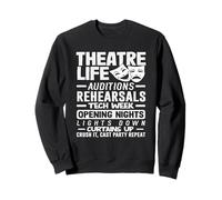 Musicals Theatre Life Musical Lover Auditions Rehearsals Sweatshirt
