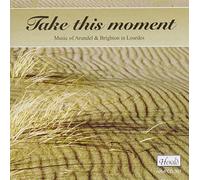 Musicians of Arundel &Brighton Diocesan Pilgrimage - Take This Moment