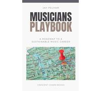 Musician's Playbook: A Roadmap to a Sustainable Music Career