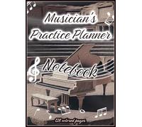 Musician's Practice Planner Notebook: in Format A4, 128 premium colored pages, 4 repeating Pages with Lesson Planner, Blank Sheet Music and Note Page, ... Composer, Composition, Music Exam Planner