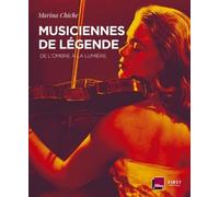 Musiciennes de legende: De l'ombre à la lumière