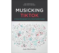 Musicking TikTok : A Musical Ethnography from a Glocal Austrian Context