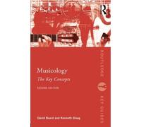 Musicology: The Key Concepts (Routledge Key Guides) by David Beard (2016-02-04)