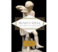 Music's Spell: Poems About Music and Musicians (Everyman's Library Pocket Poets Series)