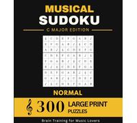 MUSIDOKU - The Musical Sudoku: C Major: 300 Large Print Logic Puzzles - Normal Level - Intermediate Musical Logic Challenges (MusiDoku: The Real Brain Booster)